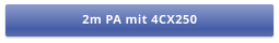 2m PA mit 4CX250