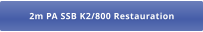 2m PA SSB K2/800 Restauration